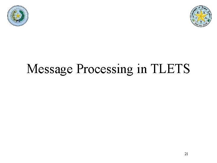 Message Processing in TLETS 21 Message Processing in TLETS 21