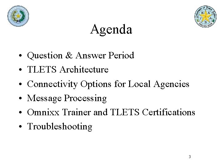 Agenda • • • Question & Answer Period TLETS Architecture Connectivity Options for Local Agenda • • • Question & Answer Period TLETS Architecture Connectivity Options for Local