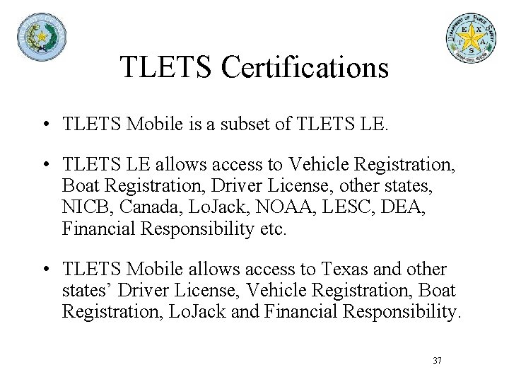 TLETS Certifications • TLETS Mobile is a subset of TLETS LE. • TLETS LE TLETS Certifications • TLETS Mobile is a subset of TLETS LE. • TLETS LE
