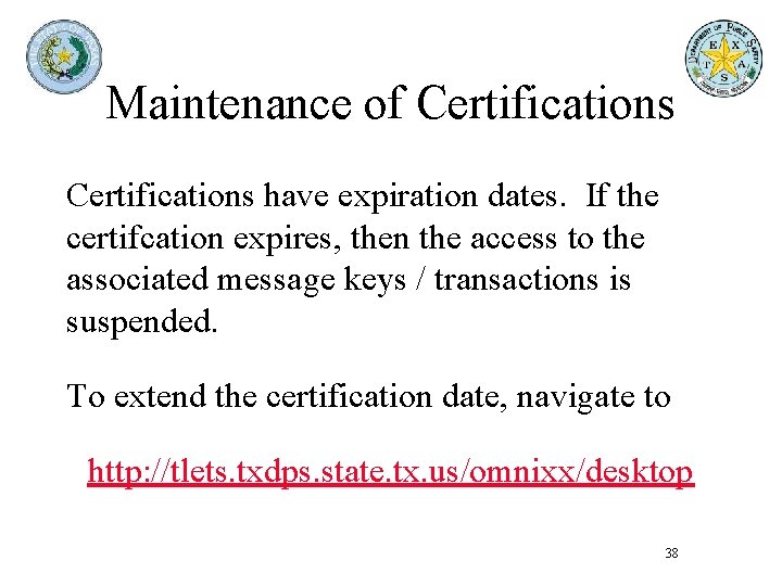 Maintenance of Certifications have expiration dates. If the certifcation expires, then the access to Maintenance of Certifications have expiration dates. If the certifcation expires, then the access to