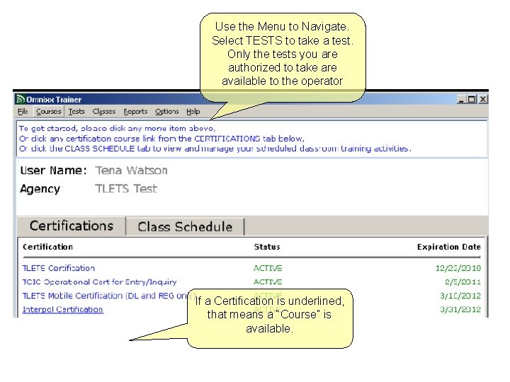 Use the Menu to Navigate. Select TESTS to take a test. Only the tests Use the Menu to Navigate. Select TESTS to take a test. Only the tests