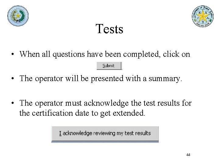 Tests • When all questions have been completed, click on • The operator will Tests • When all questions have been completed, click on • The operator will
