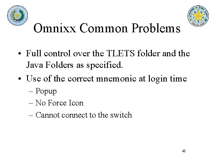 Omnixx Common Problems • Full control over the TLETS folder and the Java Folders Omnixx Common Problems • Full control over the TLETS folder and the Java Folders