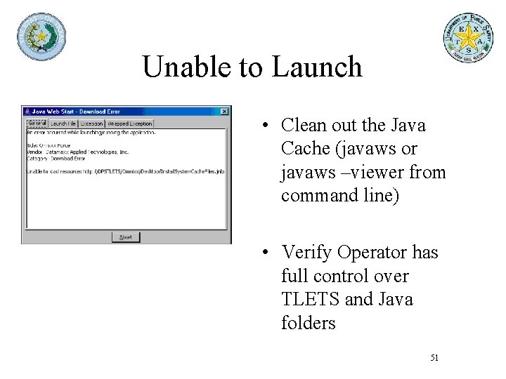 Unable to Launch • Clean out the Java Cache (javaws or javaws –viewer from Unable to Launch • Clean out the Java Cache (javaws or javaws –viewer from