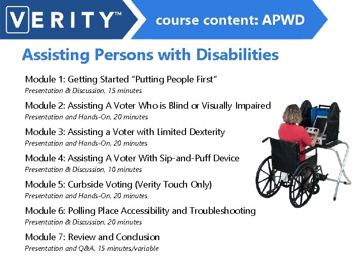 course content: APWD Assisting Persons with Disabilities Module 1: Getting Started “Putting People First”