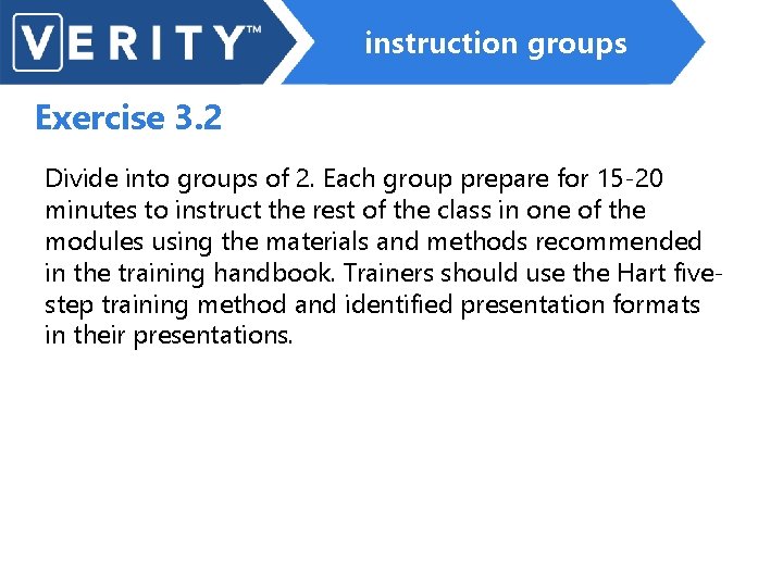 instruction groups Exercise 3. 2 Divide into groups of 2. Each group prepare for