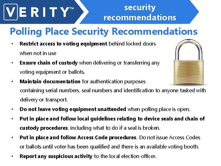 security recommendations Polling Place Security Recommendations • Restrict access to voting equipment behind locked