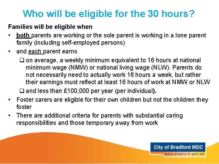 Who will be eligible for the 30 hours? Families will be eligible when •