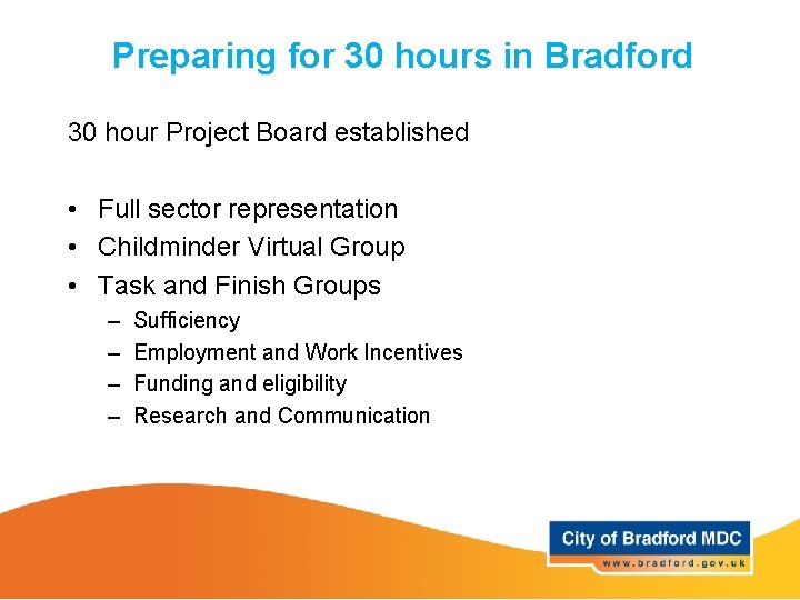 Preparing for 30 hours in Bradford 30 hour Project Board established • Full sector