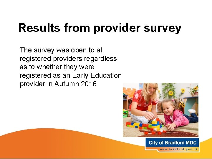 Results from provider survey The survey was open to all registered providers regardless as