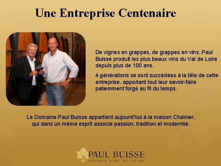Une Entreprise Centenaire De vignes en grappes, de grappes en vins, Paul Buisse produit