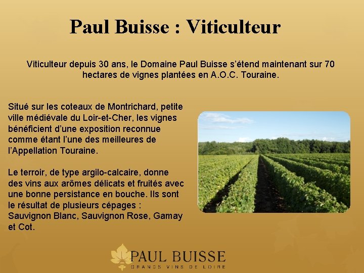 Paul Buisse : Viticulteur depuis 30 ans, le Domaine Paul Buisse s’étend maintenant sur