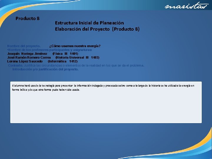 Producto 8 Estructura Inicial de Planeación Elaboración del Proyecto (Producto 8) Nombre del proyecto.