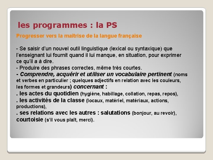 les programmes : la PS Progresser vers la maîtrise de la langue française -