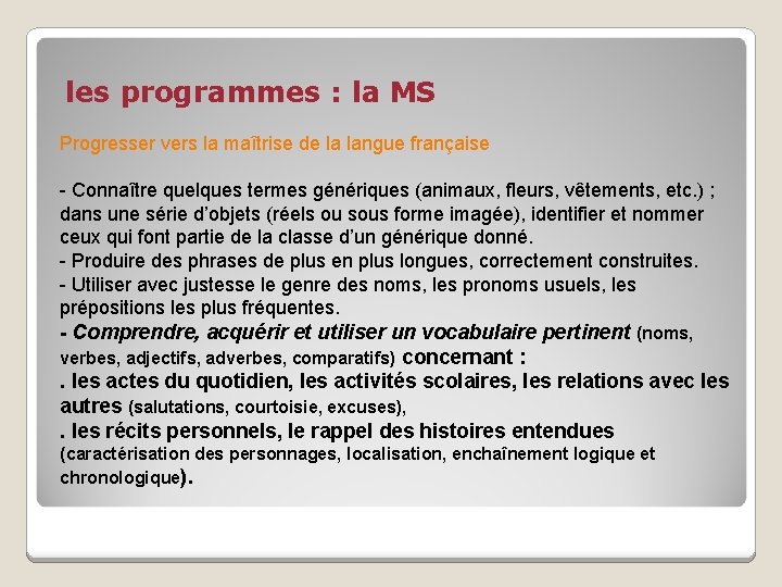 les programmes : la MS Progresser vers la maîtrise de la langue française -