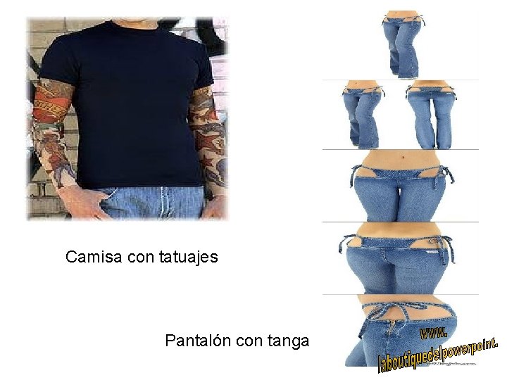Camisa con tatuajes Pantalón con tanga 