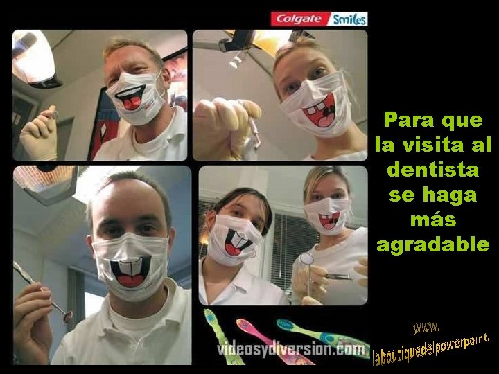 Para que la visita al dentista se haga más agradable 