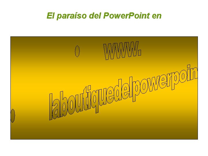 El paraíso del Power. Point en 