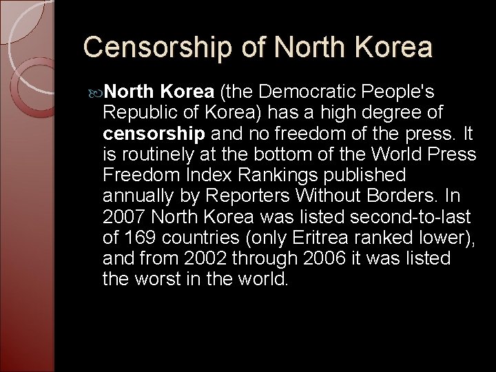 Censorship of North Korea (the Democratic People's Republic of Korea) has a high degree