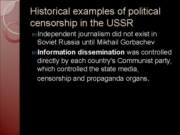 Historical examples of political censorship in the USSR Independent journalism did not exist in