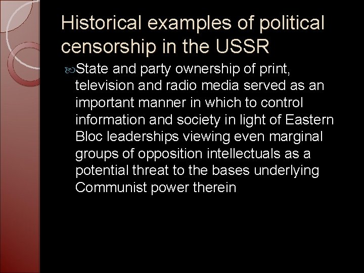 Historical examples of political censorship in the USSR State and party ownership of print,