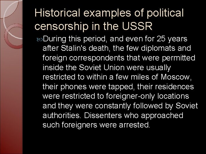 Historical examples of political censorship in the USSR During this period, and even for