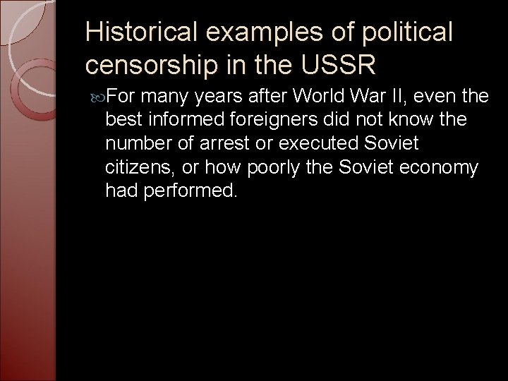 Historical examples of political censorship in the USSR For many years after World War