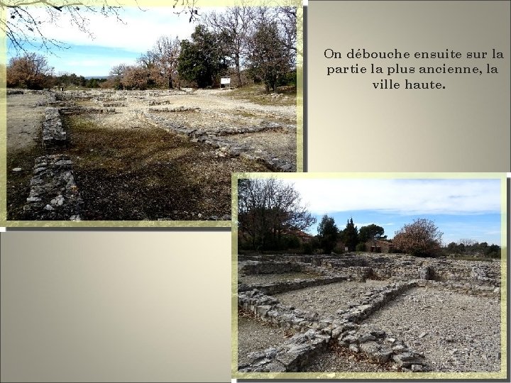 On débouche ensuite sur la partie la plus ancienne, la ville haute. 