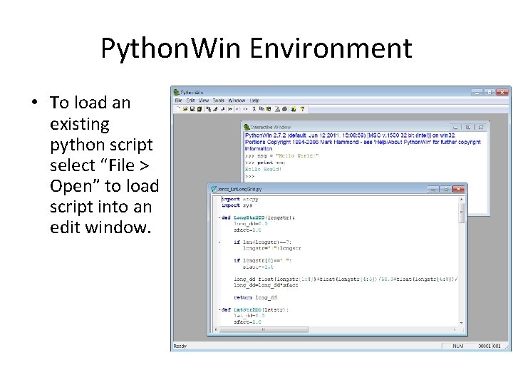 Python. Win Environment • To load an existing python script select “File > Open”