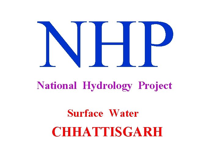NHP National Hydrology Project Surface Water CHHATTISGARH 
