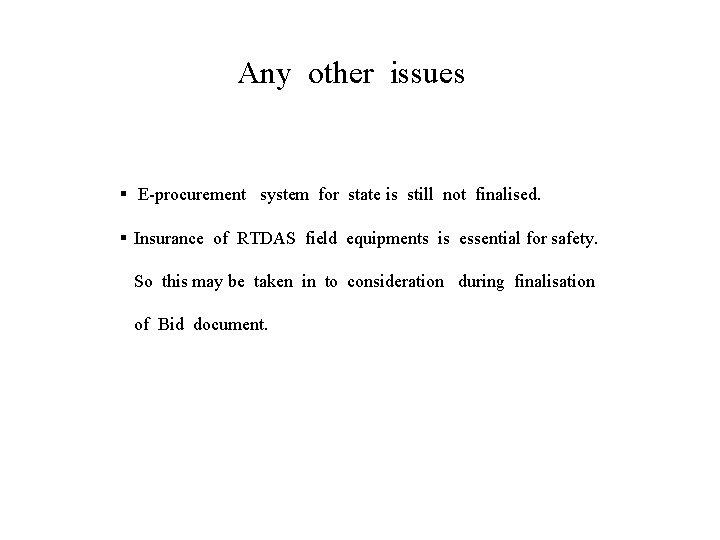 Any other issues § E-procurement system for state is still not finalised. § Insurance