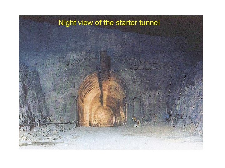 Night view of the starter tunnel 