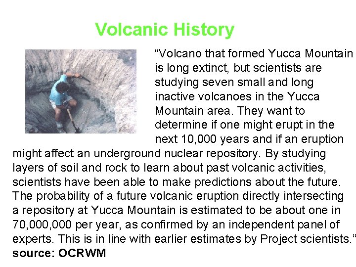 Volcanic History “Volcano that formed Yucca Mountain is long extinct, but scientists are studying