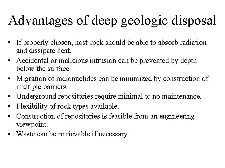 Advantages of deep geologic disposal • If properly chosen, host-rock should be able to