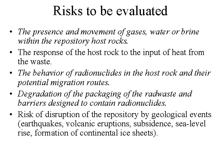 Risks to be evaluated • The presence and movement of gases, water or brine