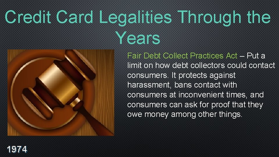 Credit Card Legalities Through the Years Fair Debt Collect Practices Act – Put a