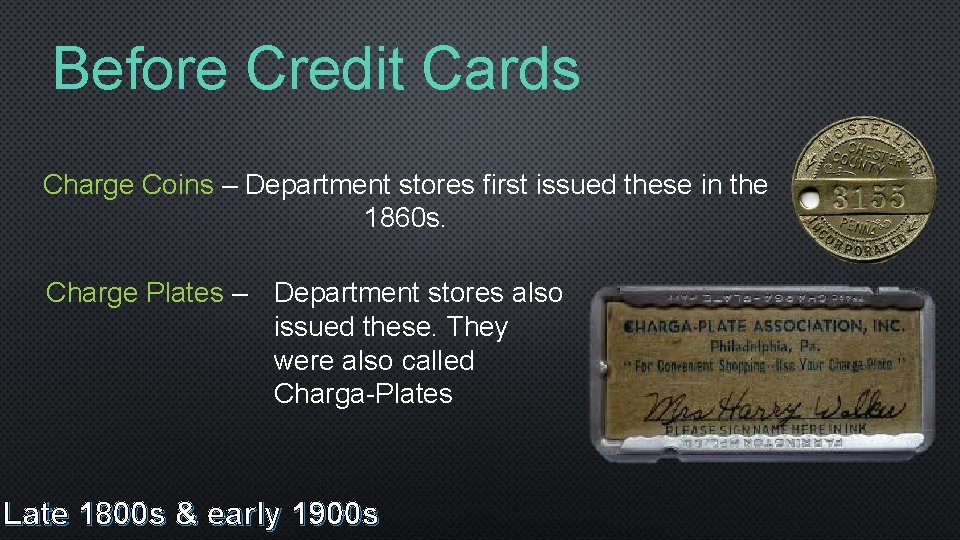 Before Credit Cards Charge Coins – Department stores first issued these in the 1860