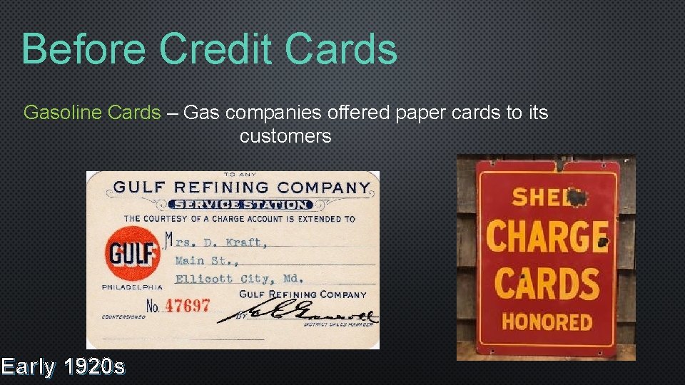 Before Credit Cards Gasoline Cards – Gas companies offered paper cards to its customers