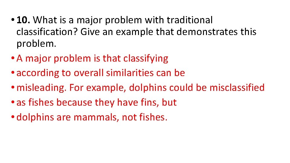  • 10. What is a major problem with traditional classification? Give an example