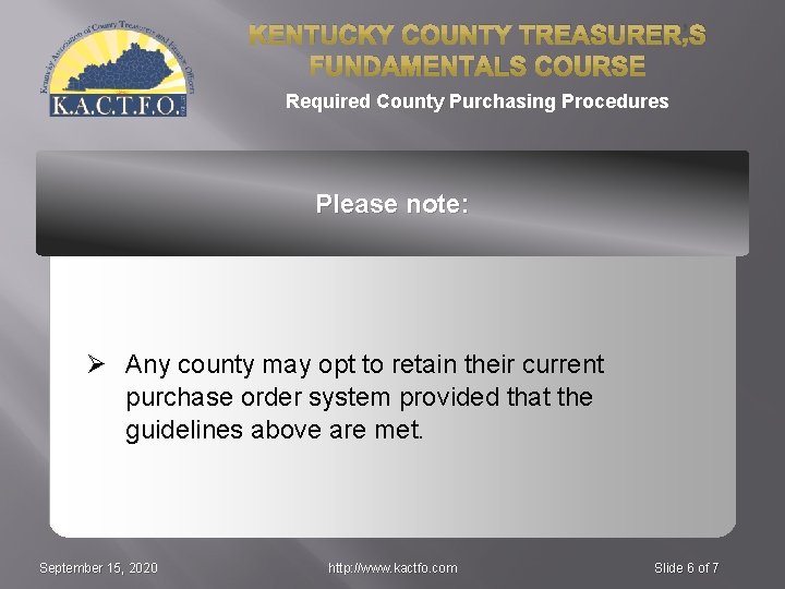 KENTUCKY COUNTY TREASURER’S FUNDAMENTALS COURSE Required County Purchasing Procedures Please note: Ø Any county