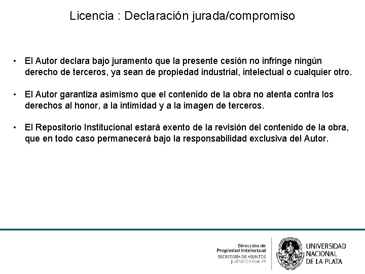 Licencia : Declaración jurada/compromiso • El Autor declara bajo juramento que la presente cesión