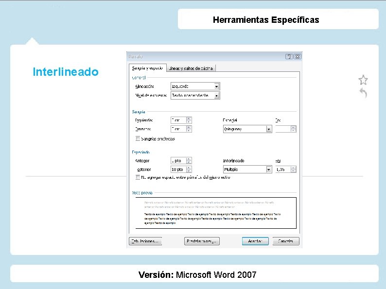 Herramientas Específicas Interlineado Versión: Microsoft Word 2007 Herramientas Específicas Interlineado Versión: Microsoft Word 2007