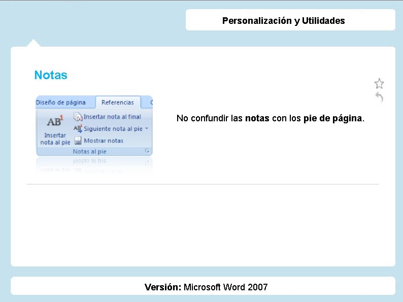 Personalización y Utilidades Notas No confundir las notas con los pie de página. Versión: Personalización y Utilidades Notas No confundir las notas con los pie de página. Versión: