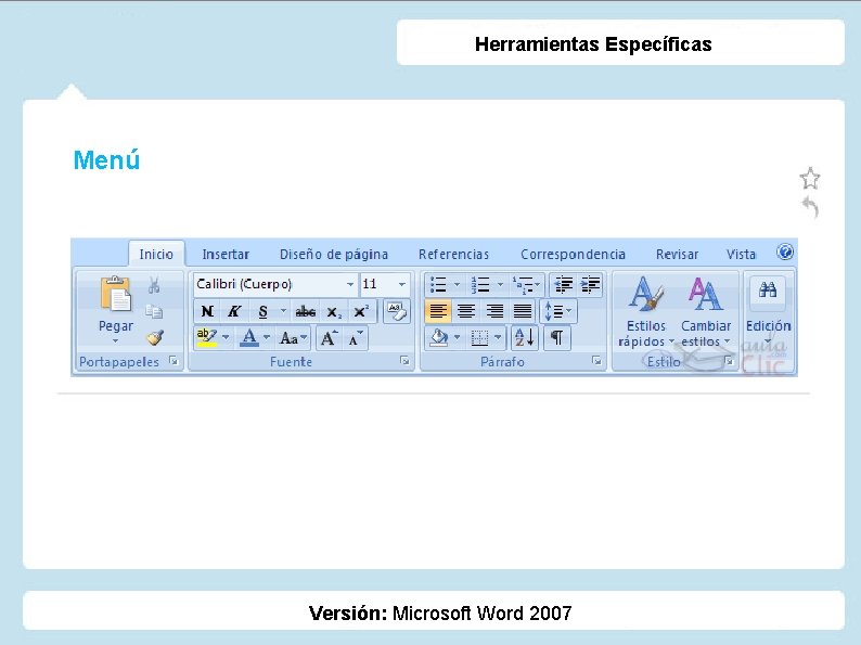 Herramientas Específicas Menú Versión: Microsoft Word 2007 Herramientas Específicas Menú Versión: Microsoft Word 2007
