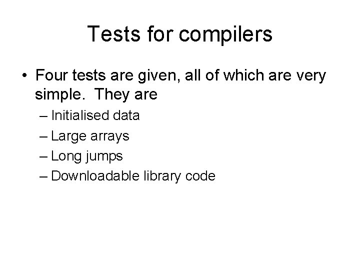 Complier Testing Selecting tools development environments and operating systems for