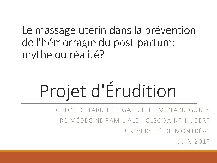 Le massage utérin dans la prévention de l'hémorragie du post-partum: mythe ou réalité? Projet