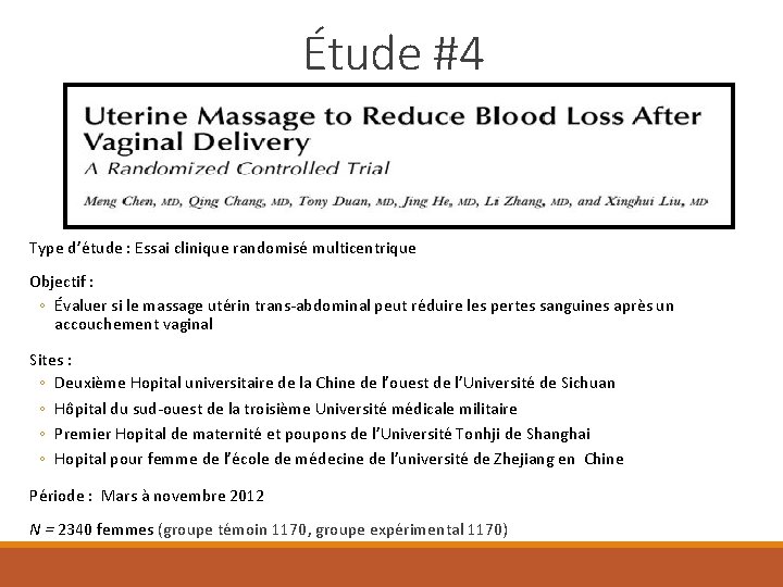 Étude #4 Type d’étude : Essai clinique randomisé multicentrique Objectif : ◦ Évaluer si
