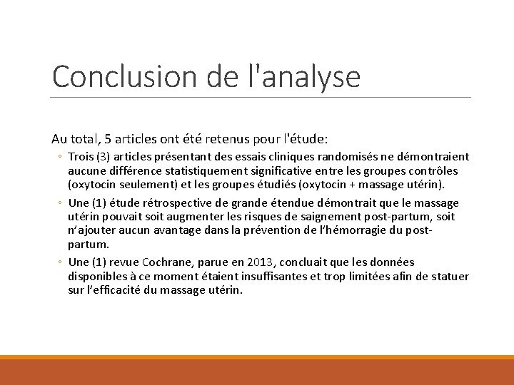 Conclusion de l'analyse Au total, 5 articles ont été retenus pour l'étude: ◦ Trois