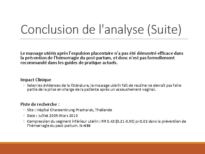 Conclusion de l'analyse (Suite) Le massage utérin après l’expulsion placentaire n’a pas été démontré