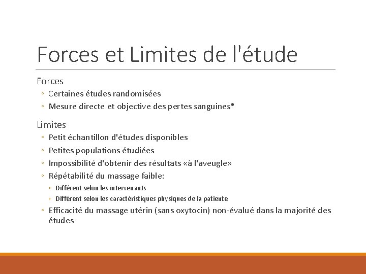 Forces et Limites de l'étude Forces ◦ Certaines études randomisées ◦ Mesure directe et